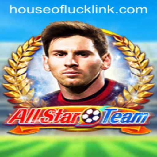 Discover the AllStarTeam: Dive into the Thrilling World of HOUSEOFLUCK