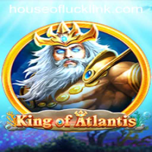 King of Atlantis: The Enchanting Underwater Quest with HOUSEOFLUCK