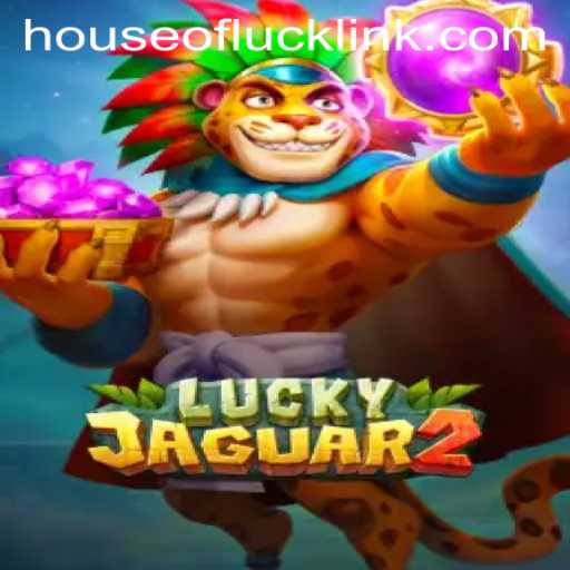 Exploring Luckyjaguar2: The Ultimate House of Luck