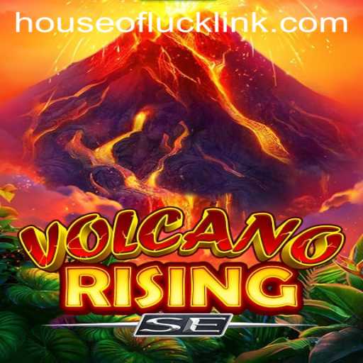 VolcanoRisingSE: A Thrilling Journey with HOUSEOFLUCK